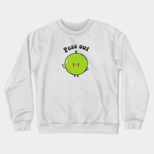 peas out Crewneck Sweatshirt